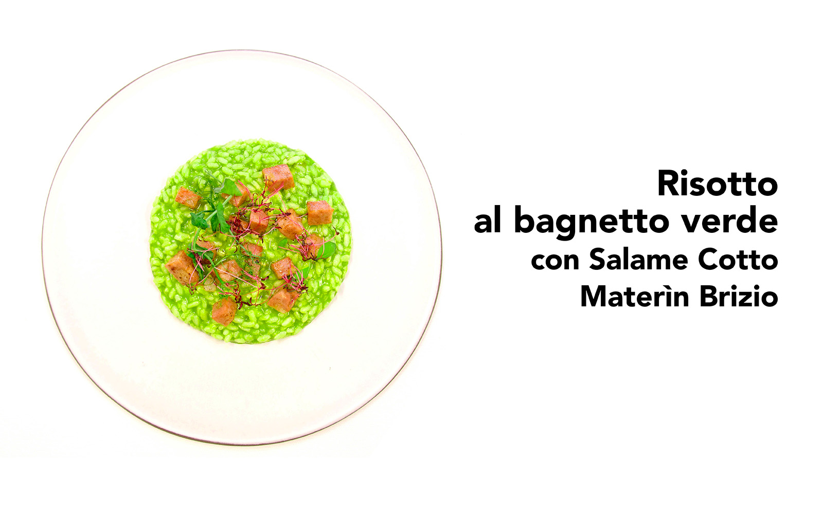 Risotto al bagnetto verde con salame cotto Materìn Brizio di Luca Tomaino  