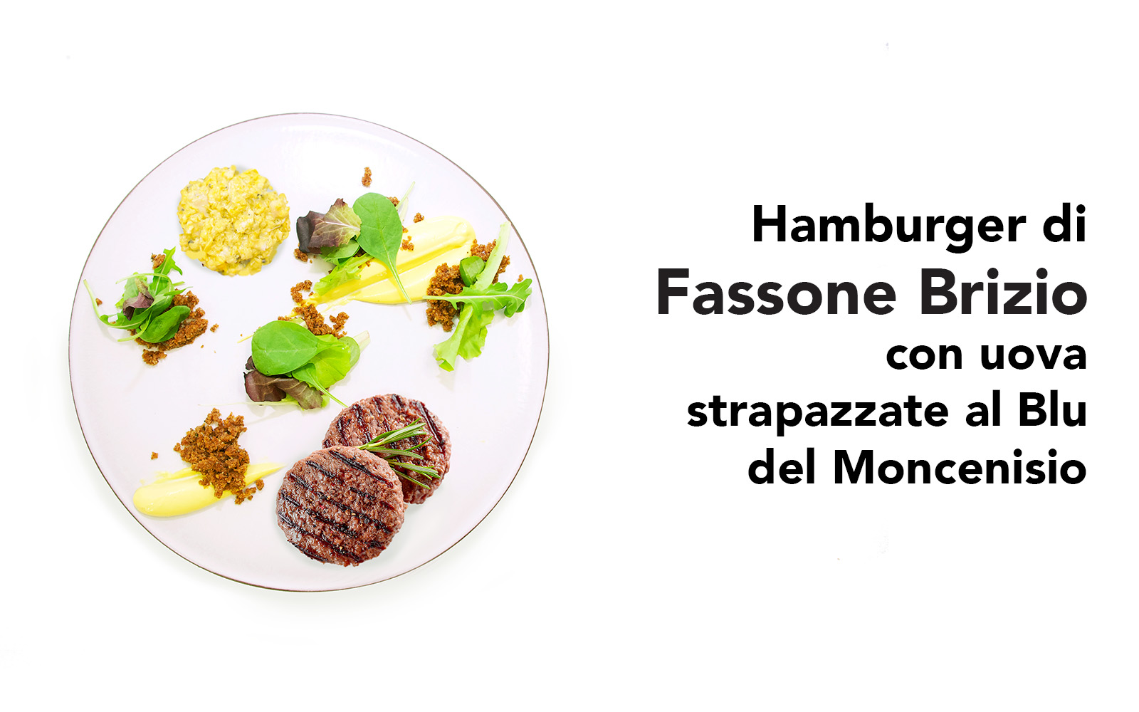 Hamburger di Fassone Brizio con uova strapazzate al Blu del Moncenisio di Luca Tomaino