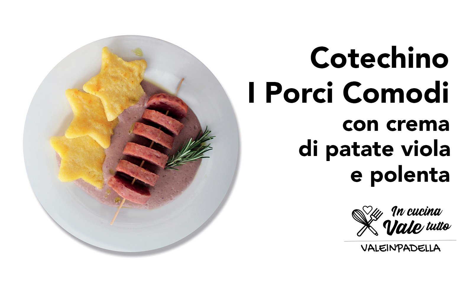 Anteprima Cotechino I Porci Comodi con crema di patate viola e polenta di Valeinpadella