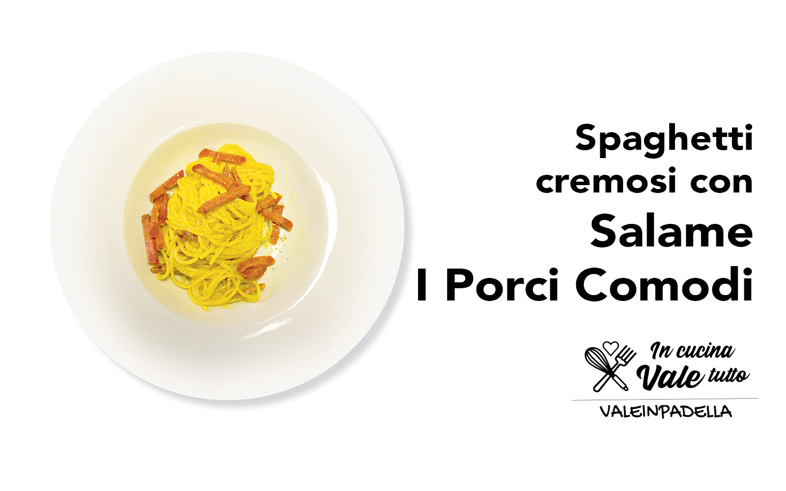 Anteprima spaghetti cremosi con Salame I Porci Comodi 1600x1000