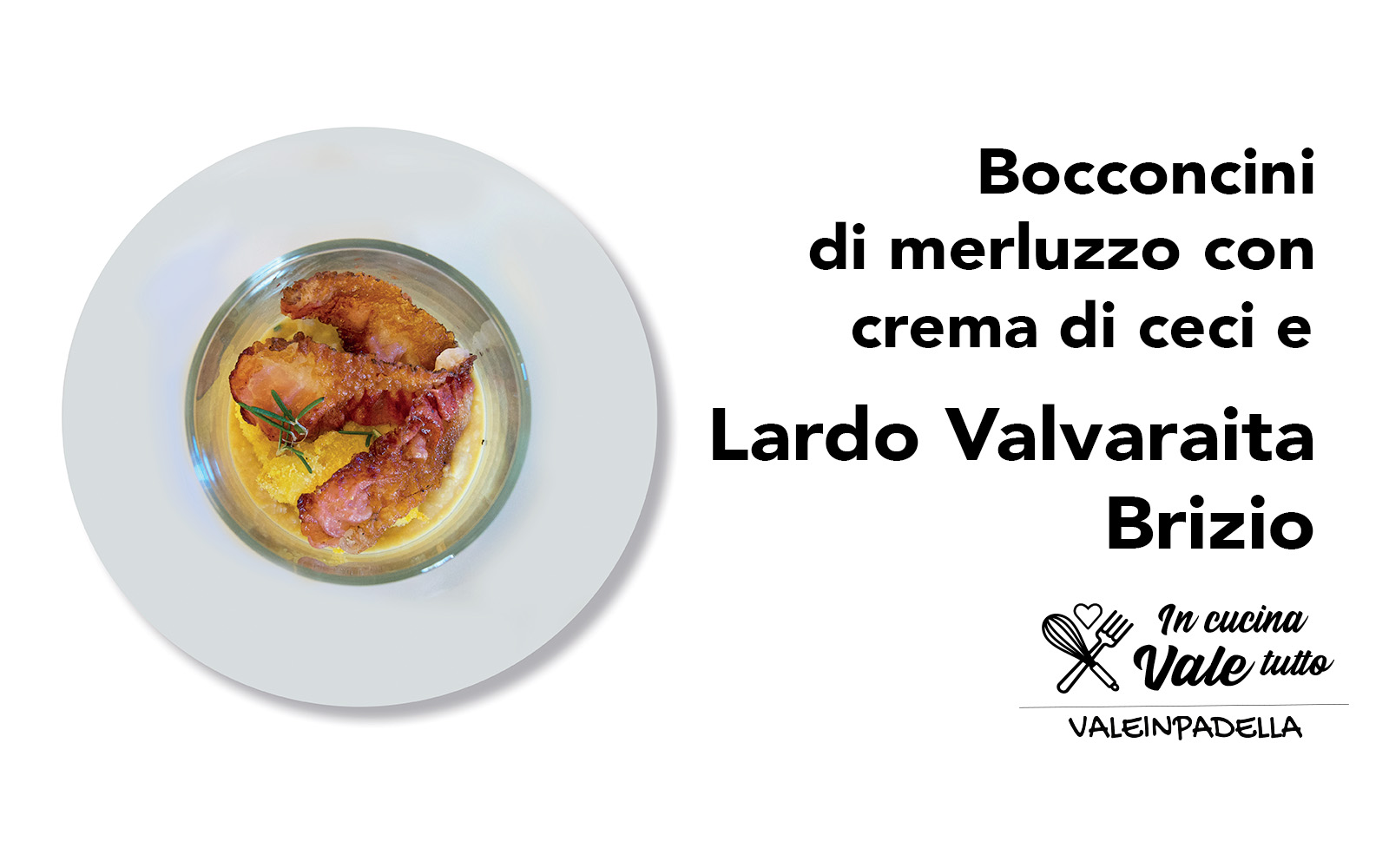 Anteprima Bocconcini di merluzzo con crema di ceci e chips di lardo Valvaraita Brizio 1600x1000