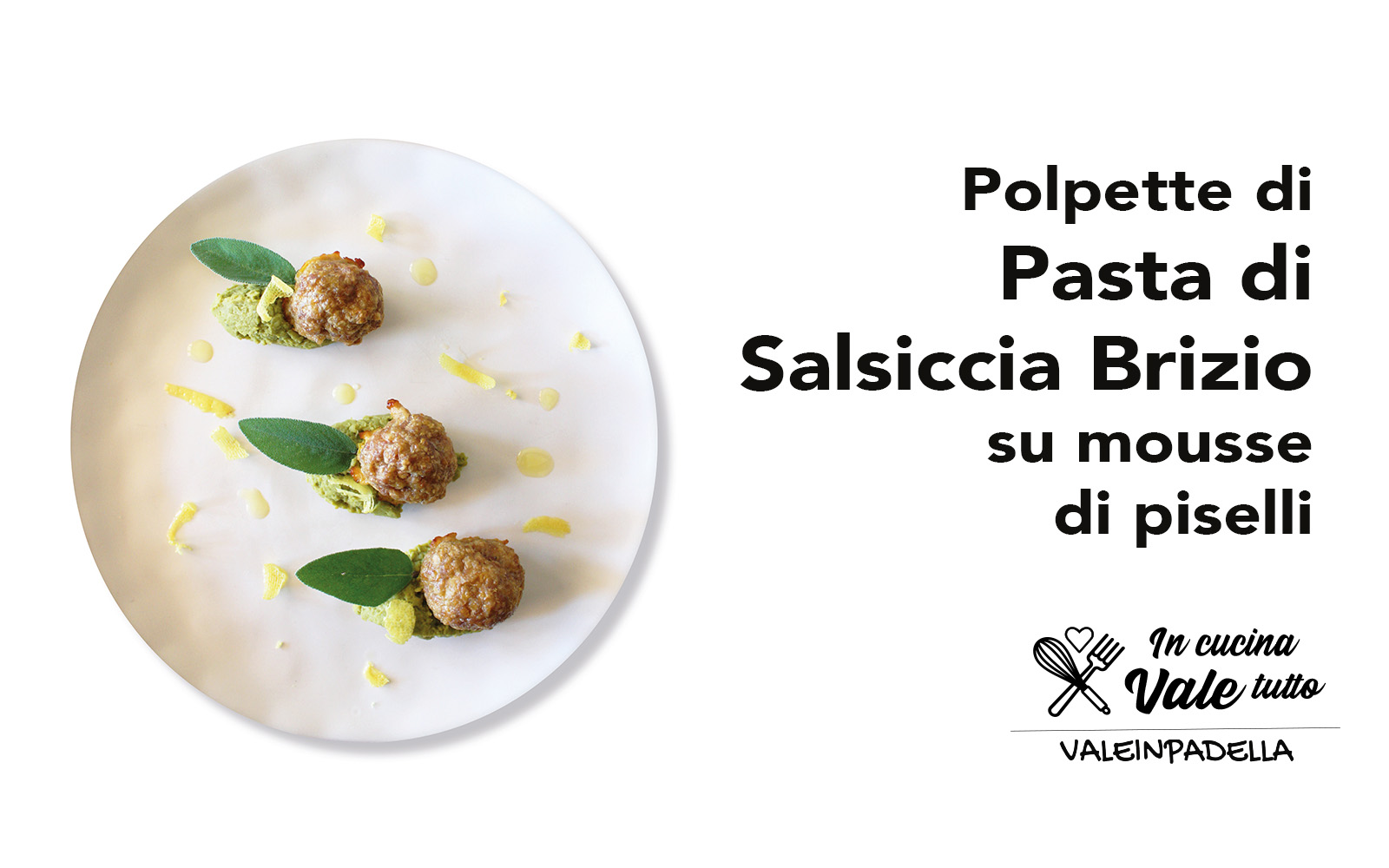 Anteprima Polpette di pasta di salsiccia Brizio su mousse di piselli
