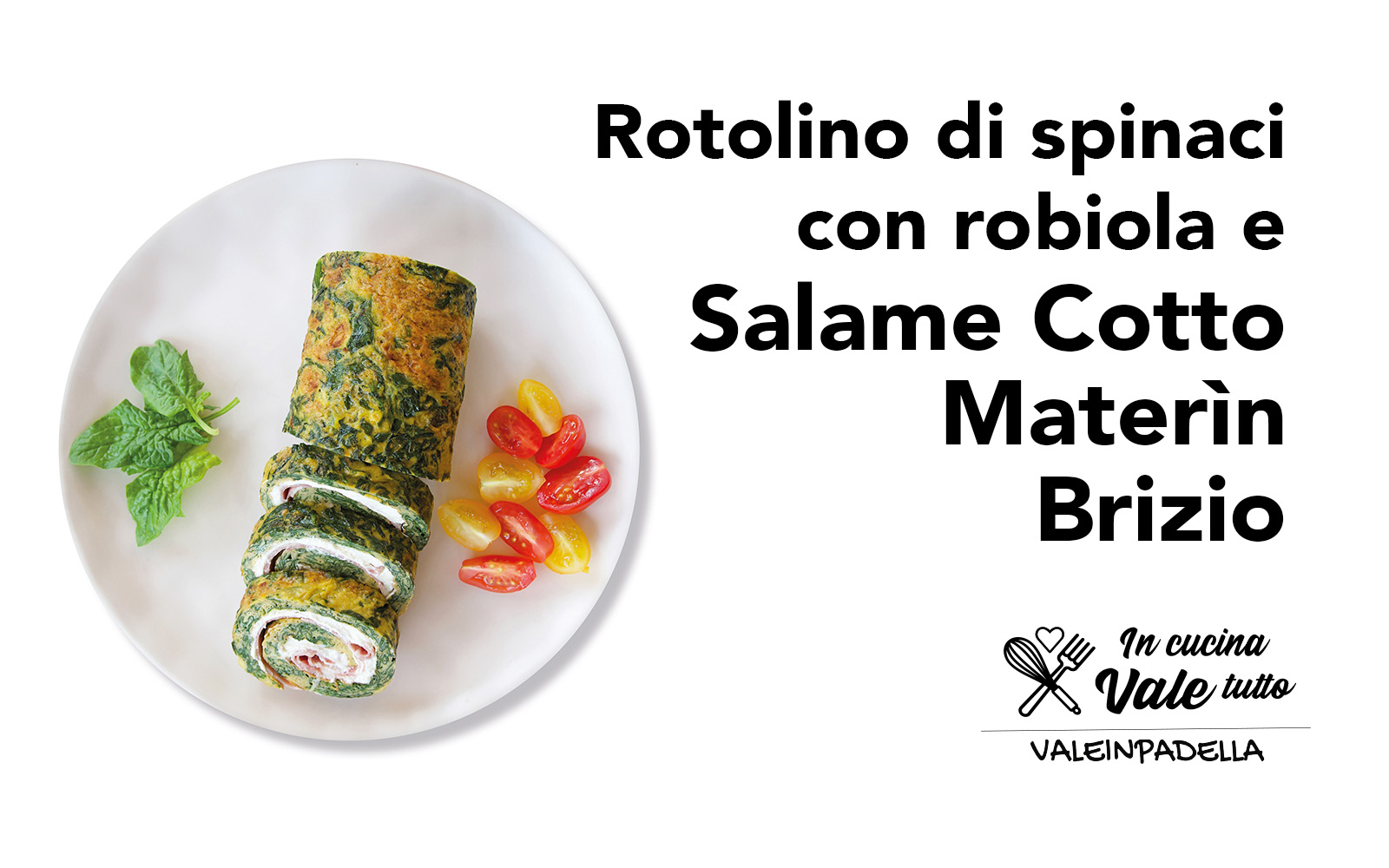 Anteprima Rotolino di frittata  con robiola e Salame Cotto Materi?n Brizio 1600x1000